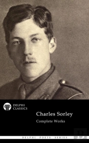 Delphi Complete Works Of Charles Sorley (Illustrated)