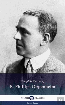 Bertrand.pt - Delphi Complete Works Of E. Phillips Oppenheim (Illustrated)