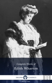 Delphi Complete Works Of Edith Wharton (Illustrated)