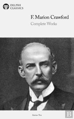 Bertrand.pt - Delphi Complete Works Of F. Marion Crawford (Illustrated)