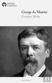 Delphi Complete Works Of George Du Maurier (Illustrated)