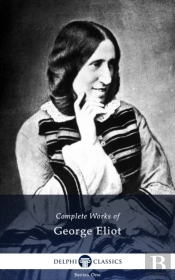 Delphi Complete Works Of George Eliot (Illustrated)