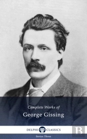 Delphi Complete Works Of George Gissing (Illustrated)