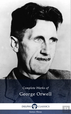 Bertrand.pt - Delphi Complete Works Of George Orwell (Illustrated)