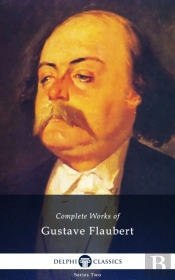 Delphi Complete Works Of Gustave Flaubert (Illustrated)
