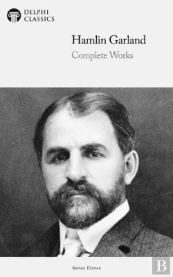 Bertrand.pt - Delphi Complete Works Of Hamlin Garland (Illustrated)