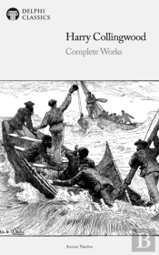 Delphi Complete Works Of Harry Collingwood (Illustrated)