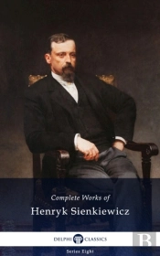 Delphi Complete Works Of Henryk Sienkiewicz (Illustrated)