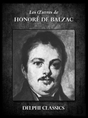 Delphi Complete Works Of Honore De Balzac (Illustrated)