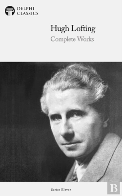 Bertrand.pt - Delphi Complete Works Of Hugh Lofting - Complete Doctor Dolittle Books (Illustrated)