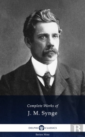 Delphi Complete Works Of J. M. Synge (Illustrated)
