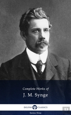 Bertrand.pt - Delphi Complete Works Of J. M. Synge (Illustrated)