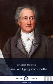Delphi Complete Works Of Johann Wolfgang Von Goethe (Illustrated)