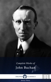Delphi Complete Works Of John Buchan (Illustrated)