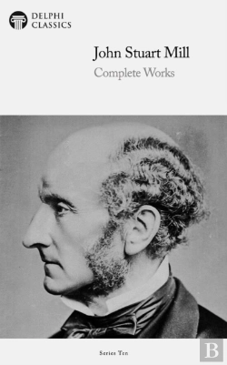 Bertrand.pt - Delphi Complete Works Of John Stuart Mill (Illustrated)