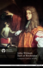 Delphi Complete Works Of John Wilmot, Earl Of Rochester (Illustrated)