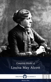 Delphi Complete Works Of Louisa May Alcott (Illustrated)