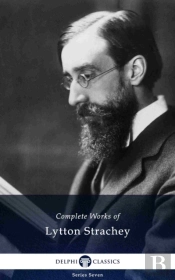 Delphi Complete Works Of Lytton Strachey (Illustrated)
