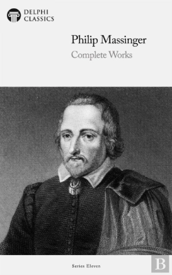 Bertrand.pt - Delphi Complete Works Of Philip Massinger