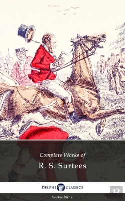 Bertrand.pt - Delphi Complete Works Of R. S. Surtees (Illustrated)