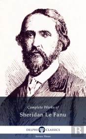 Delphi Complete Works Of Sheridan Le Fanu (Illustrated)