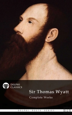 Bertrand.pt - Delphi Complete Works Of Sir Thomas Wyatt (Illustrated)