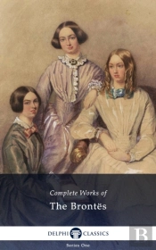 Delphi Complete Works Of The Brontes (Illustrated)
