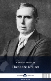 Delphi Complete Works Of Theodore Dreiser (Illustrated)