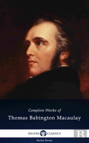 Delphi Complete Works Of Thomas Babington Macaulay (Illustrated)