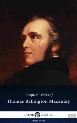 Bertrand.pt - Delphi Complete Works Of Thomas Babington Macaulay (Illustrated)