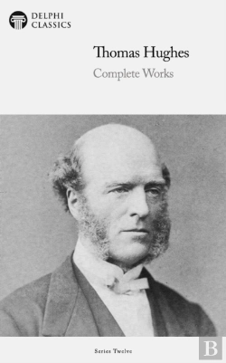Bertrand.pt - Delphi Complete Works Of Thomas Hughes (Illustrated)