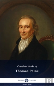 Delphi Complete Works Of Thomas Paine (Illustrated)