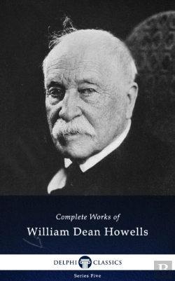 Bertrand.pt - Delphi Complete Works Of William Dean Howells (Illustrated)