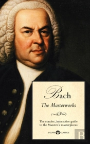 Delphi Masterworks Of Johann Sebastian Bach (Illustrated)