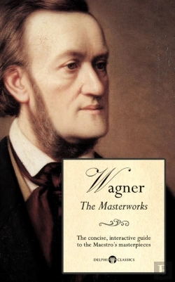 Bertrand.pt - Delphi Masterworks Of Richard Wagner (Illustrated)