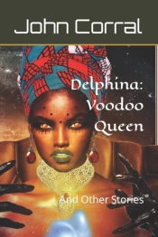 Delphina: Voodoo Queen: And Other Storie