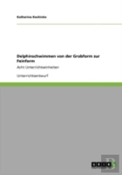 Delphinschwimmen Von Der Grobform Zur Feinform