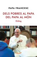 Dels Pobres Al Papa, Del Papa Al Mon
