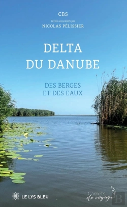 Bertrand.pt - Delta Du Danube : Des Berges Et Des Eaux