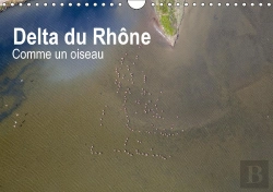 Bertrand.pt - Delta Du Rhone Comme Un Oiseau Calendrier Mural 2018 Din A4 Horizontal