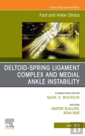 Deltoid-Spring Ligament Complex And Medial Ankle Instability, An Issue Of Foot And Ankle Clinics Of North America, E-Book