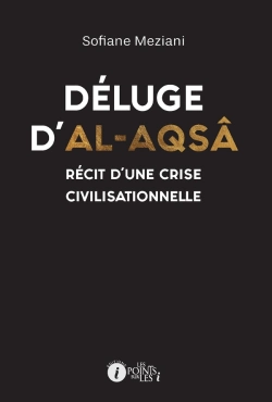 Bertrand.pt - Déluge D'Al-Aqsâ : Récit D'Une Crise Civilisationnelle