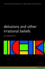 Delusions And Other Irrational Beliefs