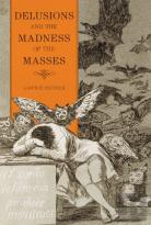 Delusions And The Madness Of The Masses
