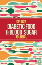 Deluxe Diabetic Food & Blood Sugar Journal