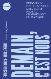Demain, C'Est Nous : Education Et Orientation Des Jeunes Face Au Changement Climatique