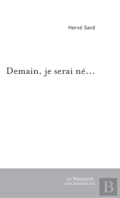Demain, Je Serai Né...