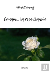 Demain... La Rose Blanche
