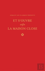 Demain Les Flammes - T06 - Et S'Ouvre Enfin La Maison Close. L'Histoire Orale D'Un Squat Au Tournant