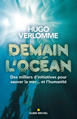 Bertrand.pt - Demain L'Océan ; Des Milliers D'Initiatives Pour Sauver La Mer... Et L'Humanité